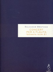BROTONS S. - CONCIERTO FLAUTA OP.76 -SONATA Nº2)